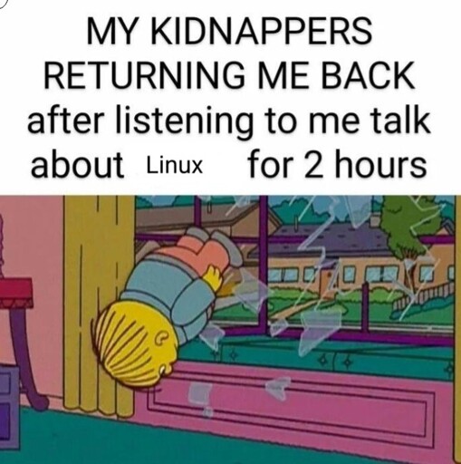 A picture of a person being thrown out of a window captioned "My kidnappers returning me back after listening to me talk about Linux for 2 hours"